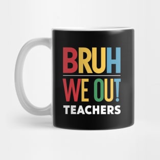 Bruh-we-out-teachers Mug